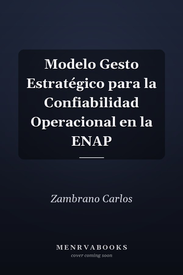 Modelo Gesto Estratégico para la Confiabilidad Operacional en la ENAP