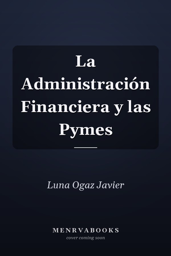 La Administración Financiera y las Pymes