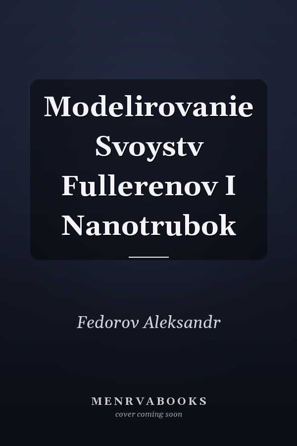 Modelirovanie Svoystv Fullerenov I Nanotrubok