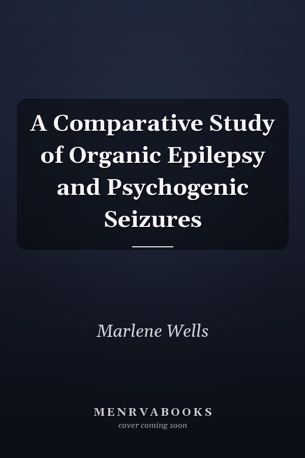 A Comparative Study of Organic Epilepsy and Psychogenic Seizures