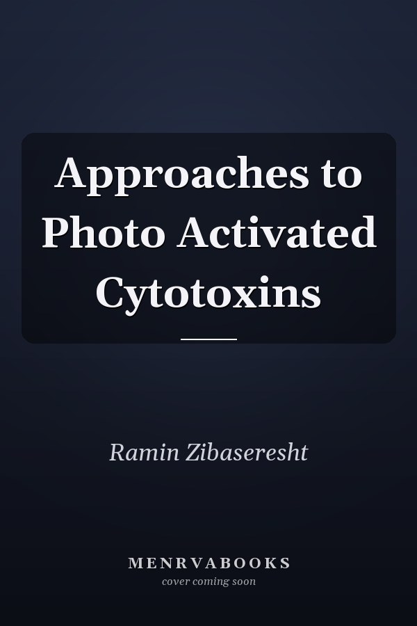 Approaches to Photo Activated Cytotoxins