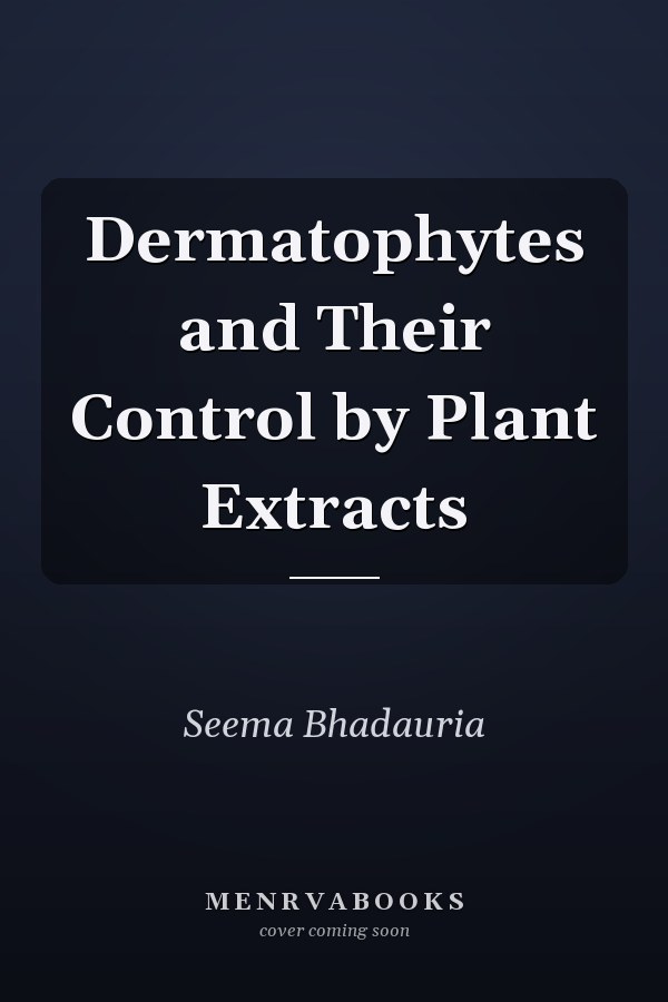 Dermatophytes and Their Control by Plant Extracts