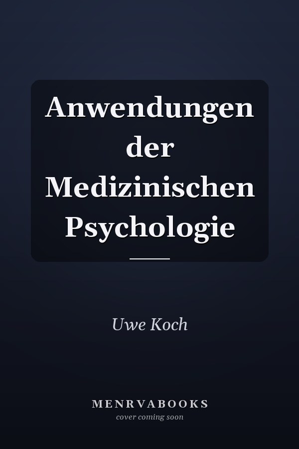 Anwendungen der Medizinischen Psychologie