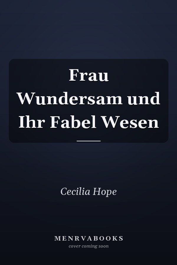 Frau Wundersam und Ihr Fabel Wesen