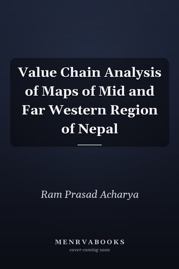 Value Chain Analysis of Maps of Mid and Far Western Region of Nepal
