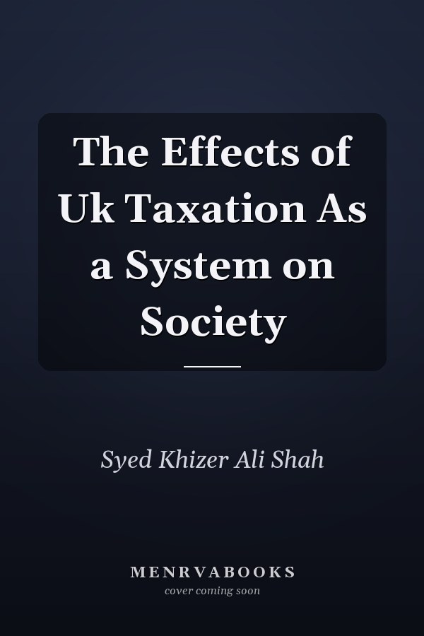 The Effects of Uk Taxation As a System on Society