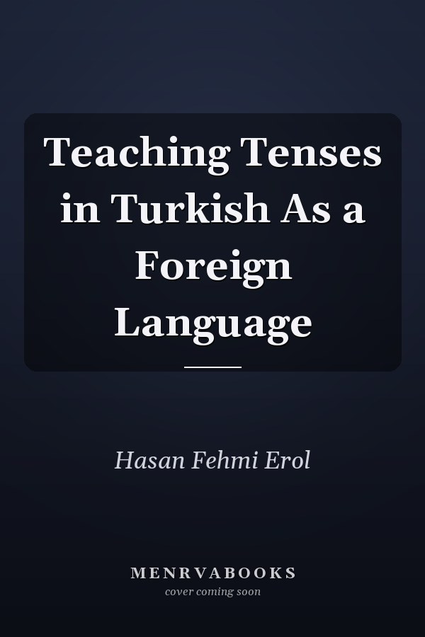 Teaching Tenses in Turkish As a Foreign Language