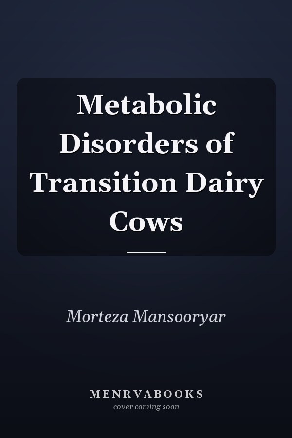 Metabolic Disorders of Transition Dairy Cows