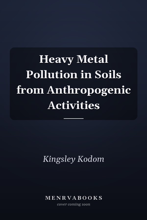 Heavy Metal Pollution in Soils from Anthropogenic Activities