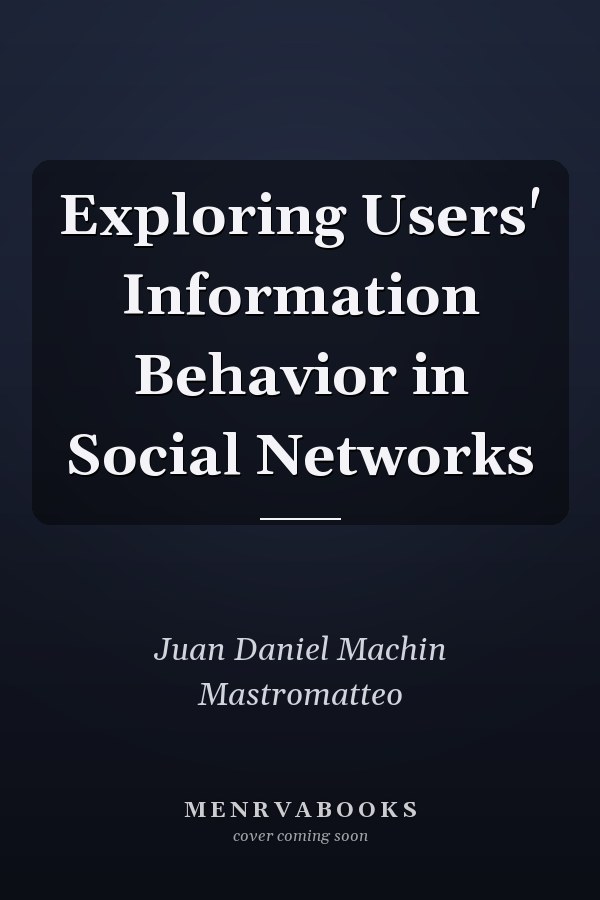 Exploring Users' Information Behavior in Social Networks