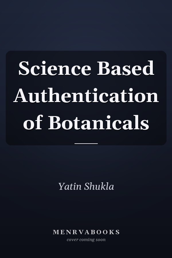Science Based Authentication of Botanicals