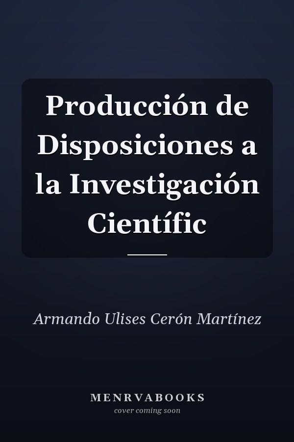 Producción de Disposiciones a la Investigación Científic