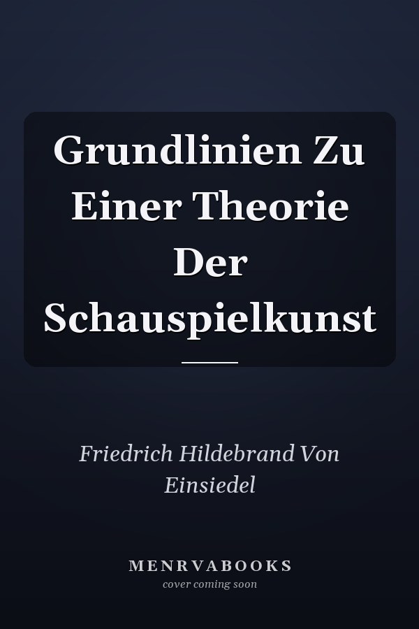 Grundlinien Zu Einer Theorie Der Schauspielkunst