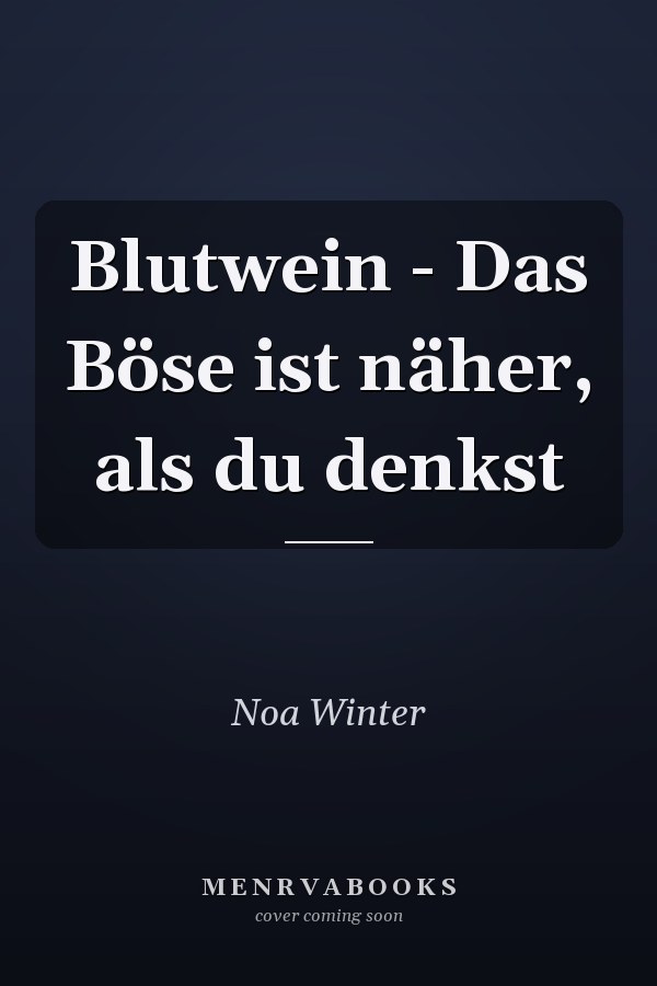 Blutwein - Das Böse ist näher, als du denkst