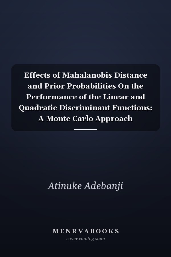 Effects of Mahalanobis Distance and Prior Probabilities On the Performance of the Linear and Quadratic Discriminant Functions: A Monte Carlo Approach