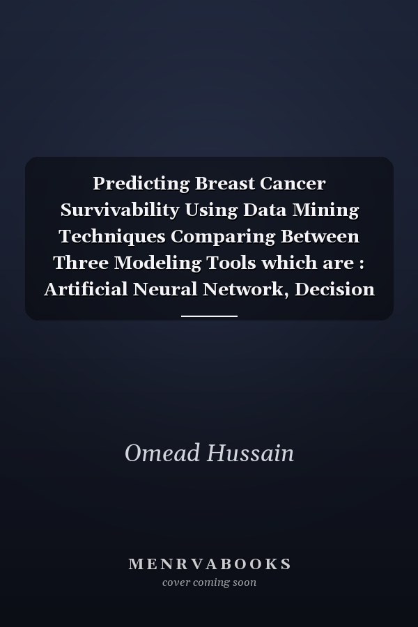 Predicting Breast Cancer Survivability Using Data Mining Techniques Comparing Between Three Modeling Tools which are : Artificial Neural Network, Decision Trees and Logistic Regression