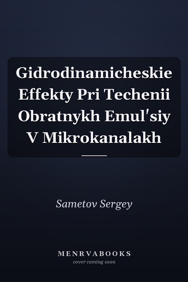Gidrodinamicheskie Effekty Pri Techenii Obratnykh Emul'siy V Mikrokanalakh