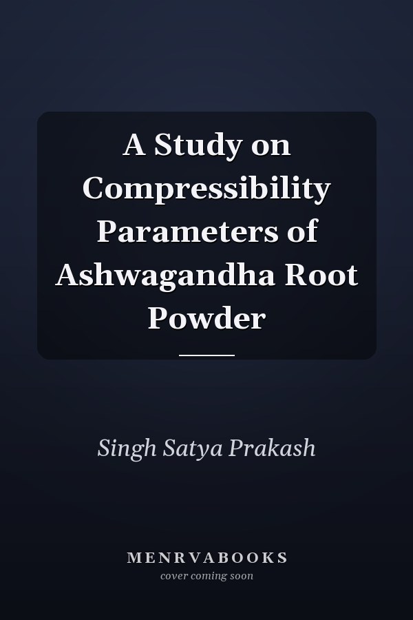 A Study on Compressibility Parameters of Ashwagandha Root Powder