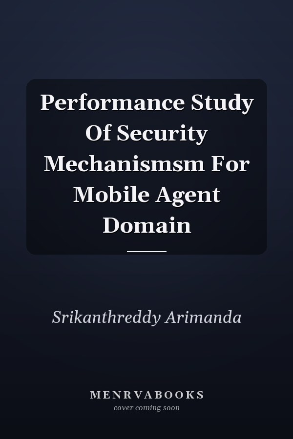 Performance Study Of Security Mechanismsm For Mobile Agent Domain