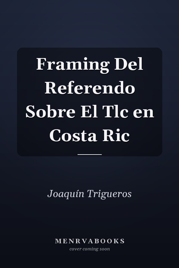 Framing Del Referendo Sobre El Tlc en Costa Ric