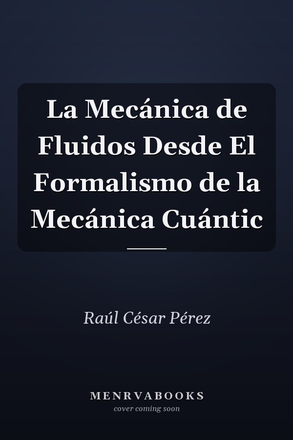 La Mecánica de Fluidos Desde El Formalismo de la Mecánica Cuántic