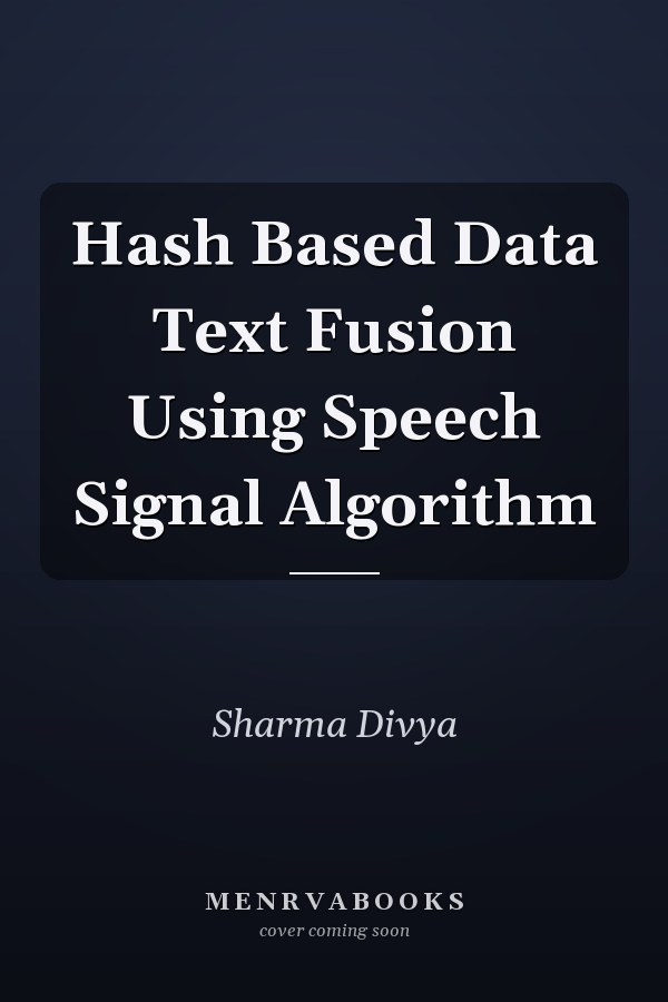 Hash Based Data Text Fusion Using Speech Signal Algorithm