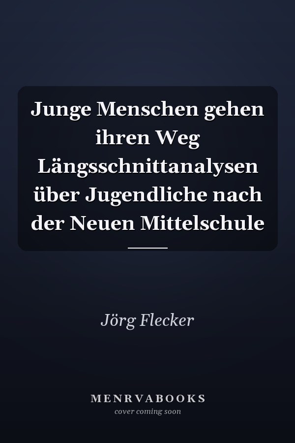 Junge Menschen gehen ihren Weg Längsschnittanalysen über Jugendliche nach der Neuen Mittelschule