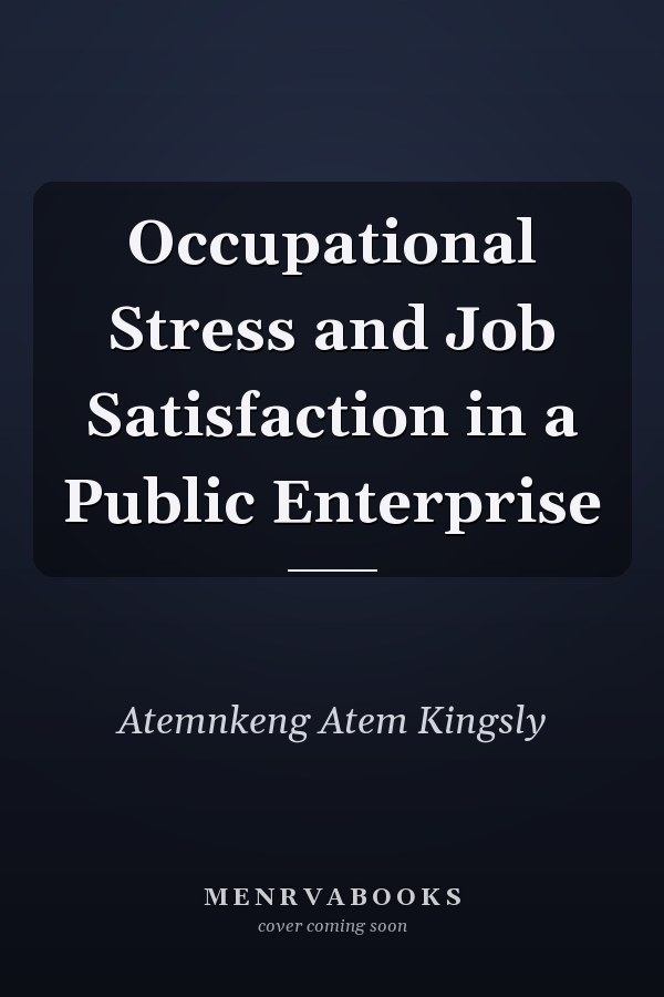 Occupational Stress and Job Satisfaction in a Public Enterprise