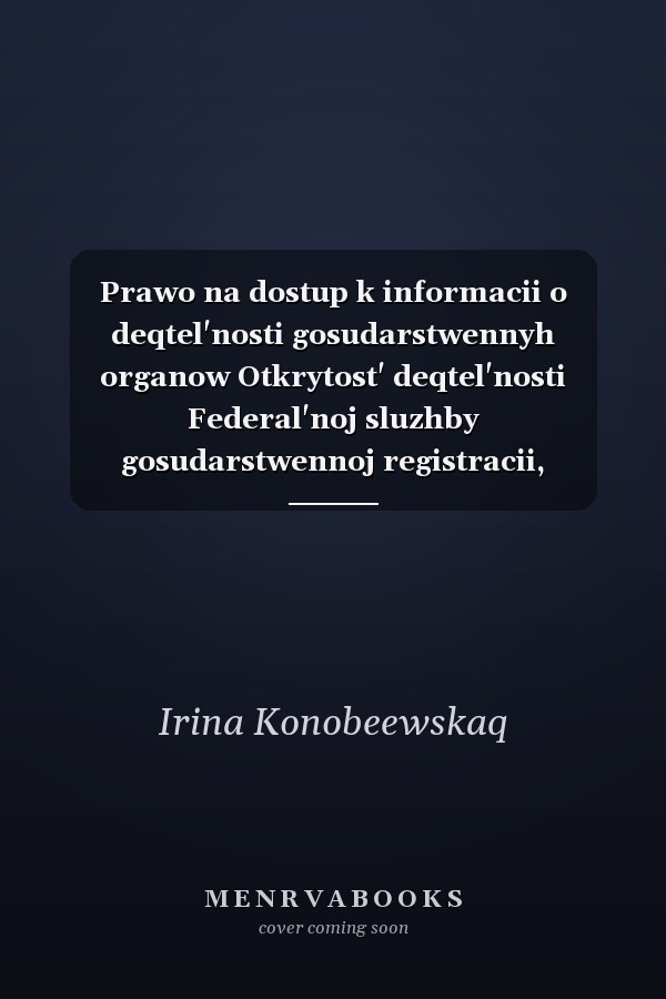 Prawo na dostup k informacii o deqtel'nosti gosudarstwennyh organow Otkrytost' deqtel'nosti Federal'noj sluzhby gosudarstwennoj registracii, kadastra i kartografii