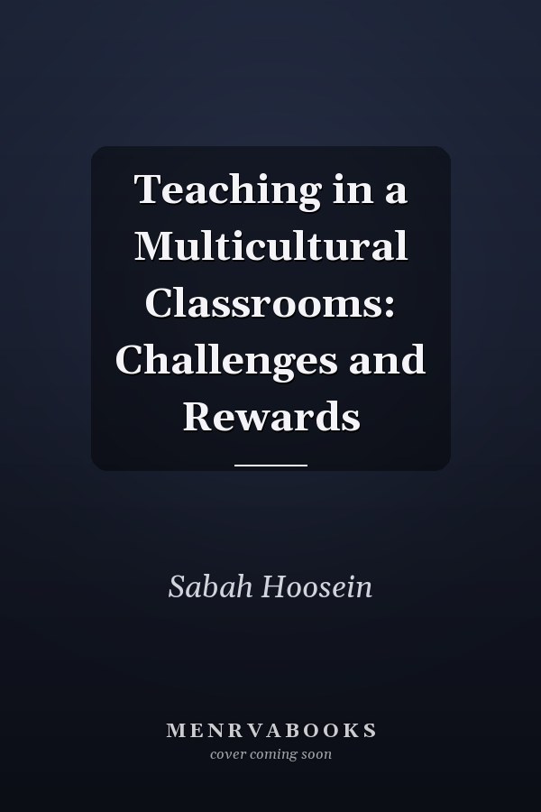 Teaching in a Multicultural Classrooms: Challenges and Rewards