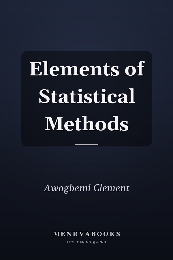 Elements of Statistical Methods