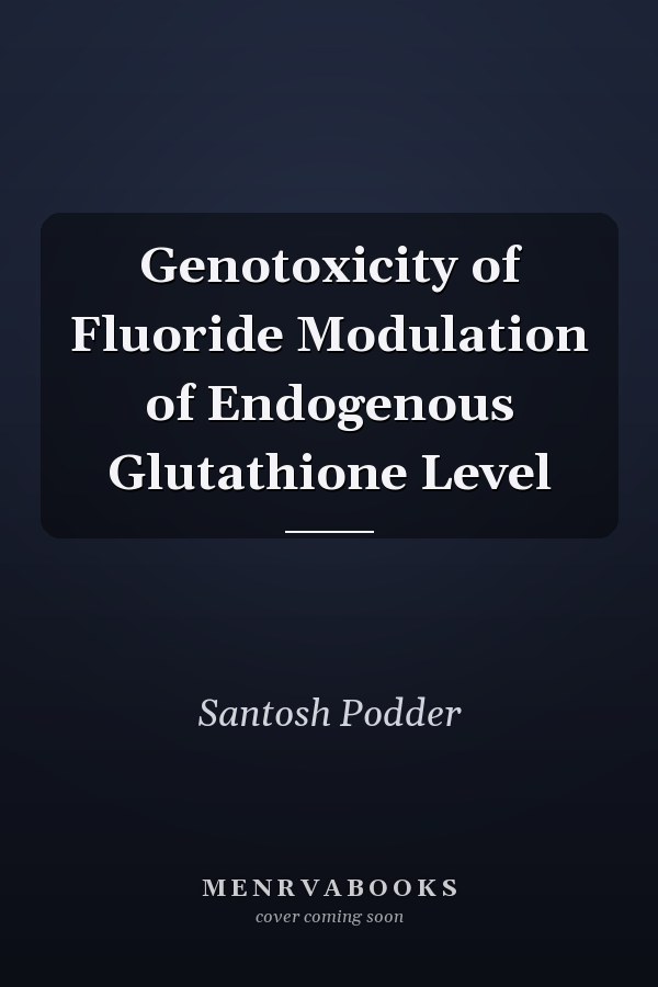 Genotoxicity of Fluoride Modulation of Endogenous Glutathione Level