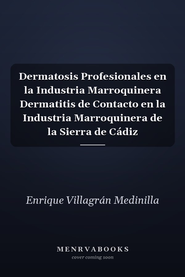 Dermatosis Profesionales en la Industria Marroquinera Dermatitis de Contacto en la Industria Marroquinera de la Sierra de Cádiz