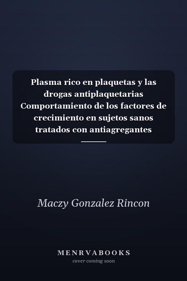 Plasma rico en plaquetas y las drogas antiplaquetarias Comportamiento de los factores de crecimiento en sujetos sanos tratados con antiagregantes plaquetarios