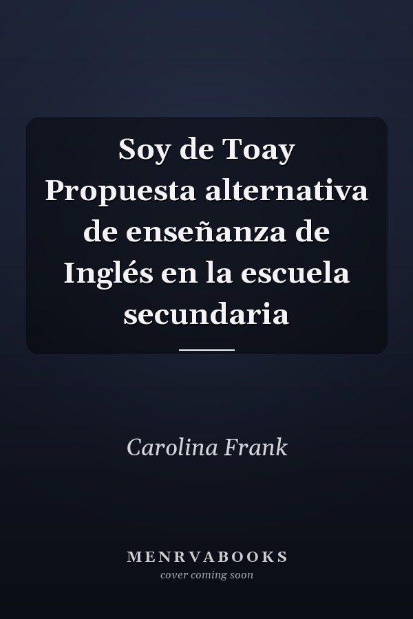 Soy de Toay Propuesta alternativa de enseñanza de Inglés en la escuela secundaria