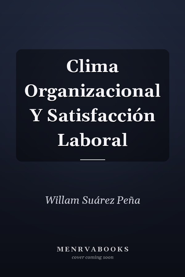 Clima Organizacional Y Satisfacción Laboral