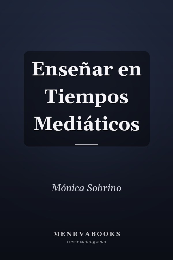 Enseñar en Tiempos Mediáticos