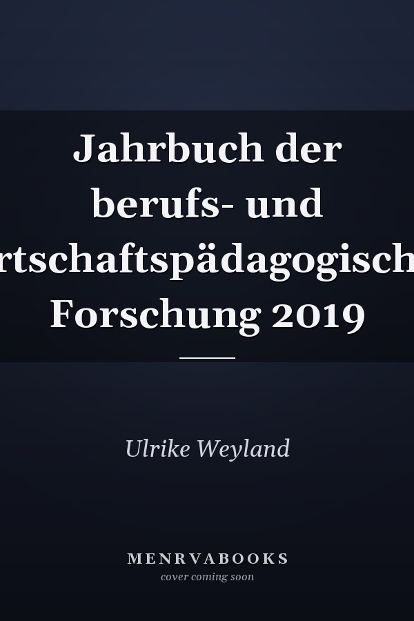 Jahrbuch der berufs- und wirtschaftspädagogischen Forschung 2019