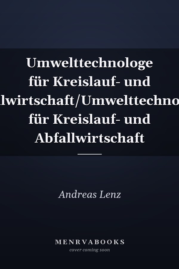 Umwelttechnologe für Kreislauf- und Abfallwirtschaft/Umwelttechnologin für Kreislauf- und Abfallwirtschaft