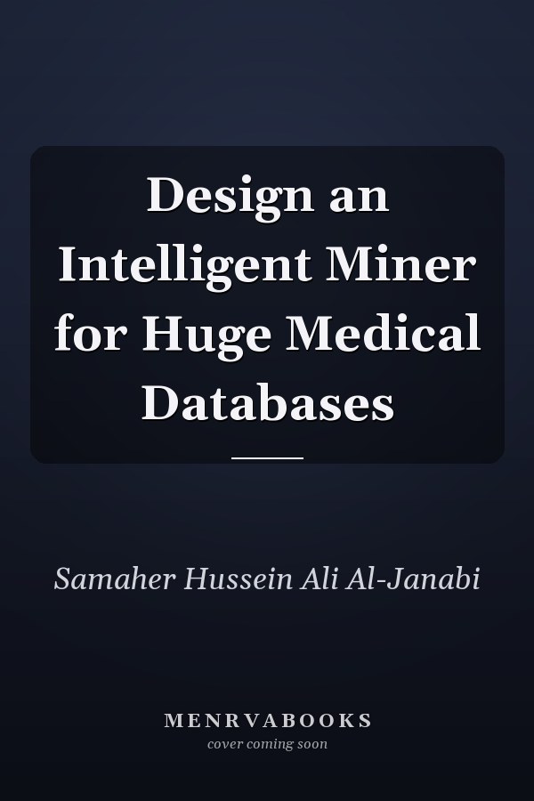 Design an Intelligent Miner for Huge Medical Databases