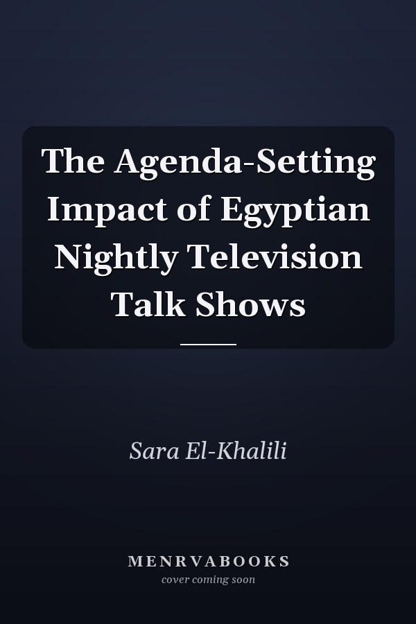 The Agenda-Setting Impact of Egyptian Nightly Television Talk Shows