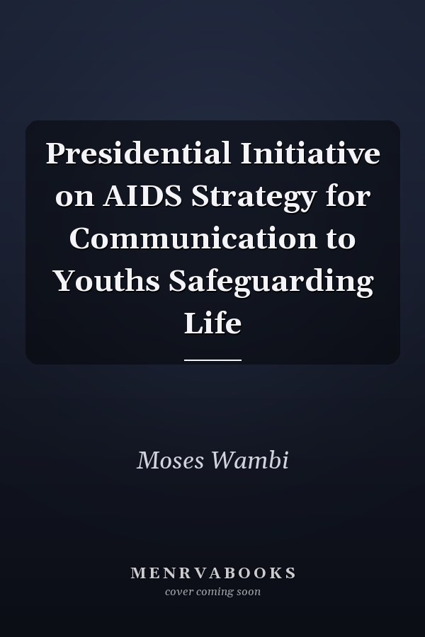 Presidential Initiative on AIDS Strategy for Communication to Youths Safeguarding Life