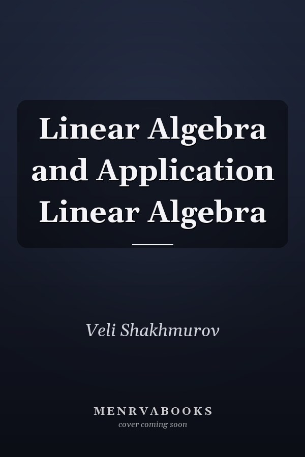 Linear Algebra and Application Linear Algebra