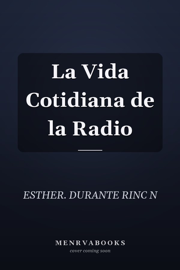 La Vida Cotidiana de la Radio