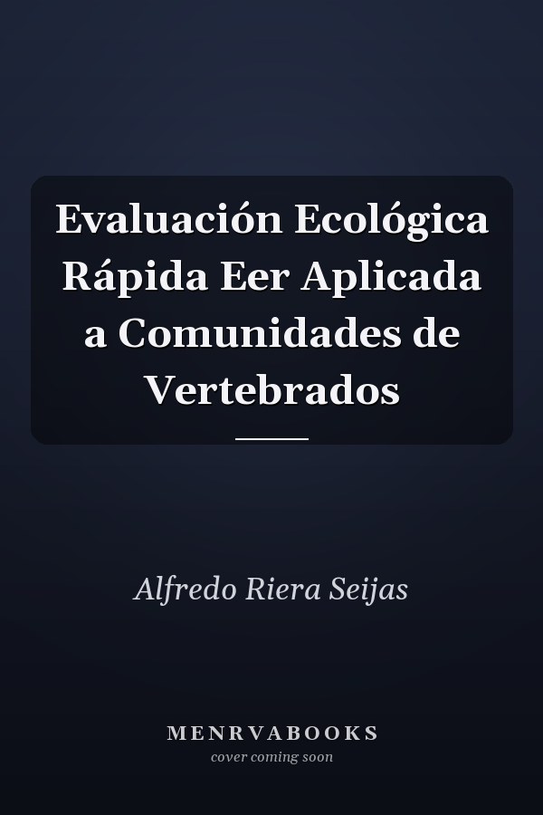 Evaluación Ecológica Rápida Eer Aplicada a Comunidades de Vertebrados
