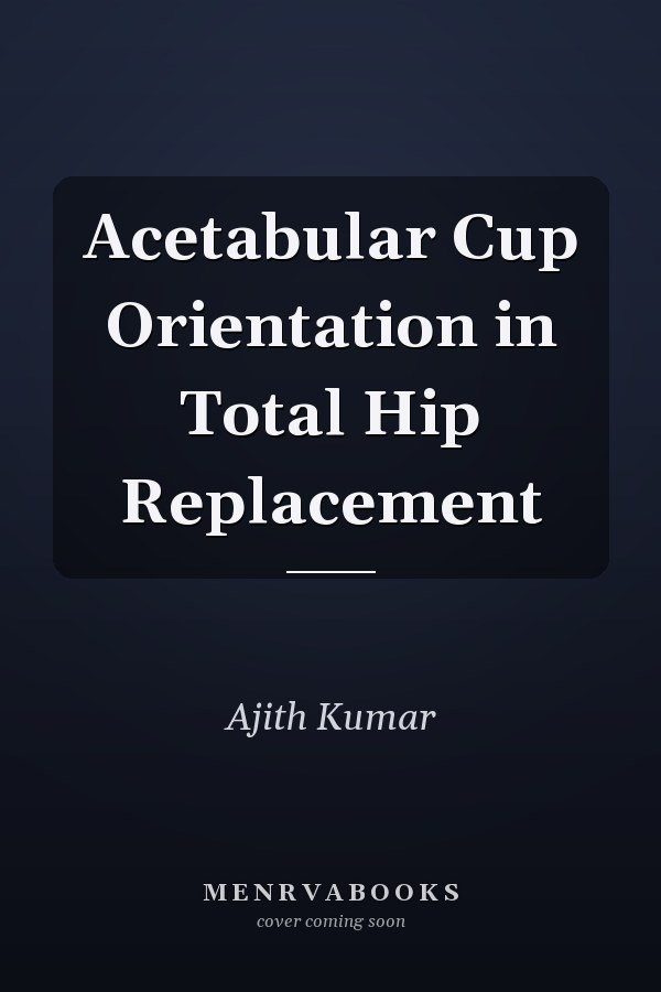 Acetabular Cup Orientation in Total Hip Replacement