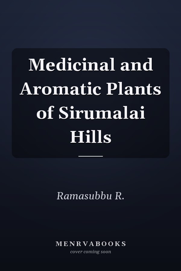Medicinal and Aromatic Plants of Sirumalai Hills