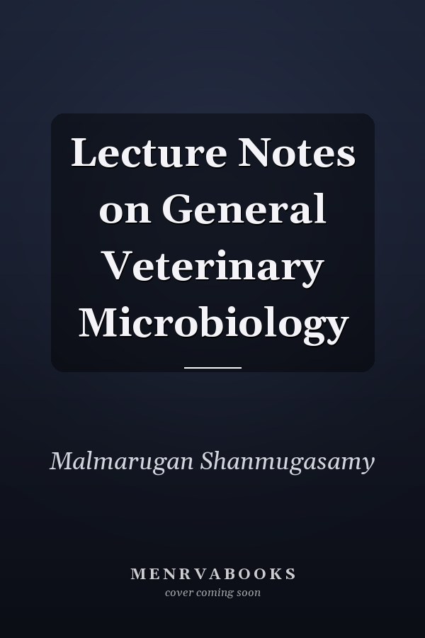 Lecture Notes on General Veterinary Microbiology