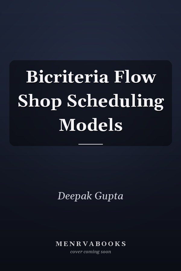 Bicriteria Flow Shop Scheduling Models