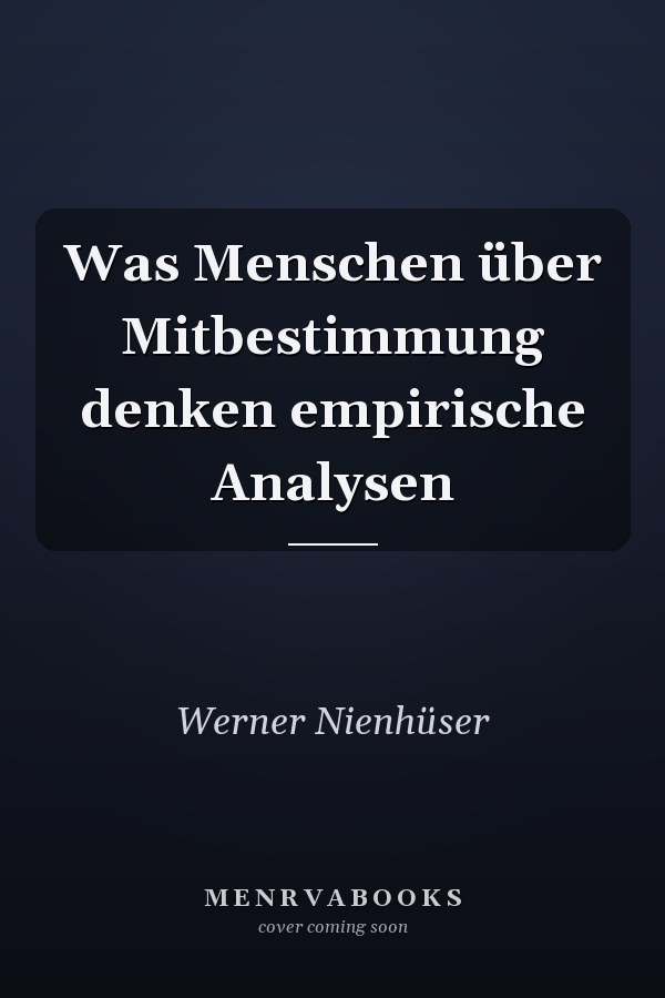 Was Menschen über Mitbestimmung denken empirische Analysen